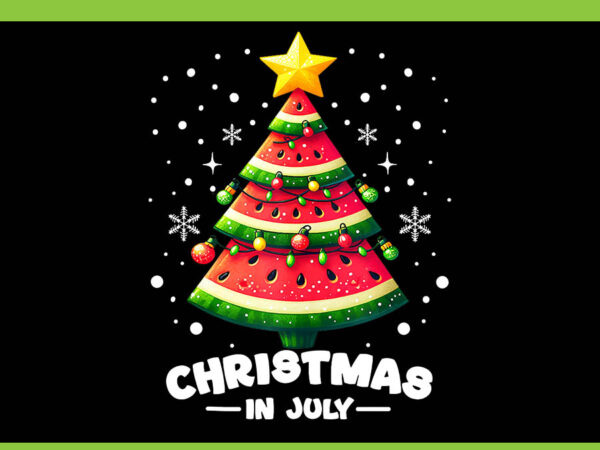 Christmas in july png, christmas in july watermelon png, christmas in july santa png t shirt vector file