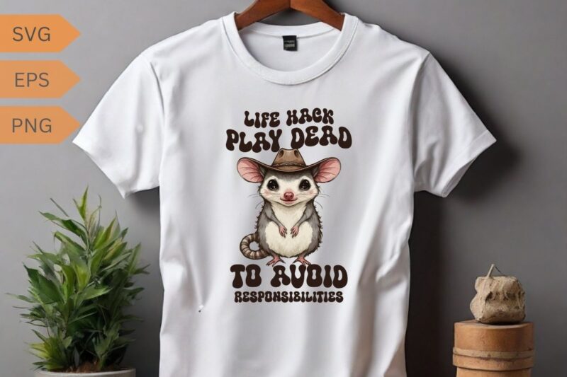 LIFE HACK PLAY DEAD TO AVOID RESPONSIBILITIES Possum T-Shirt design vector, Funny Possum T-shirt, Sarcastic Sayings Shirt, Vintage 90s Gag