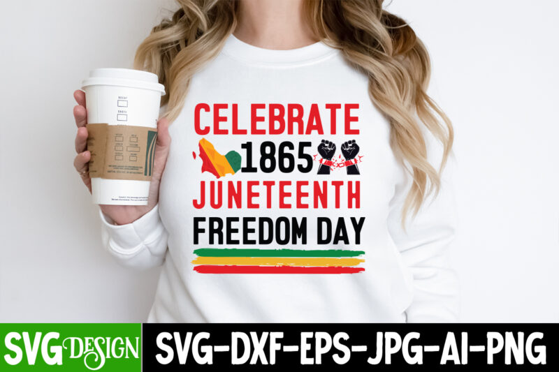 Celebrate 1865 Juneteenth Freedom Day T-Shirt Design, Juneteenth,Juneteenth SVG Cut File,Juneteenth SVG Bundle,Black History SVG Bundle