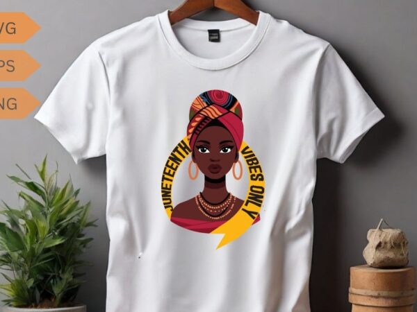 Juneteenth vibes only 1865 african american men women kids t-shirt design vector, juneteenth day flag black pride t-shirt, juneteenth black