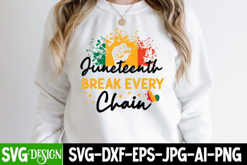 Juneteenth Break Every Chain T-Shirt Design, Juneteenth,Juneteenth SVG Cut File,Juneteenth SVG Bundle,Black History SVG Bundle