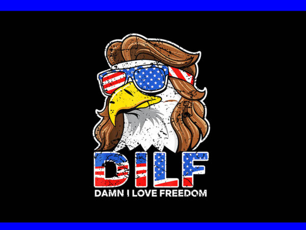Damn i love freedom eagle png, eagle 4th of july png t shirt vector illustration