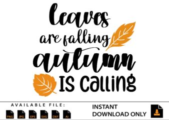 Fall SVG. Leaves Are Falling Autumn Is Calling SVG Cut File with Pumpkin t shirt graphic design