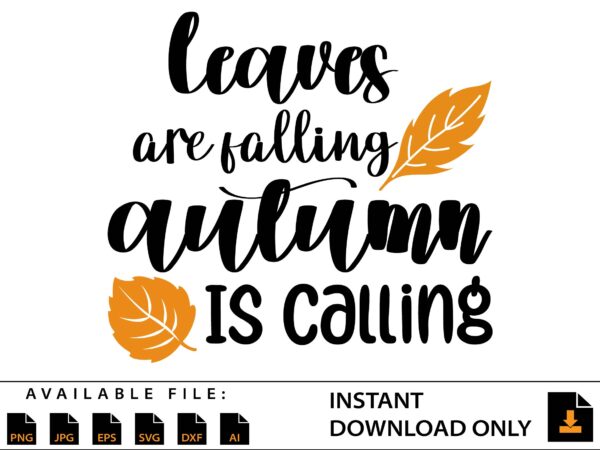 Fall svg. leaves are falling autumn is calling svg cut file with pumpkin t shirt graphic design