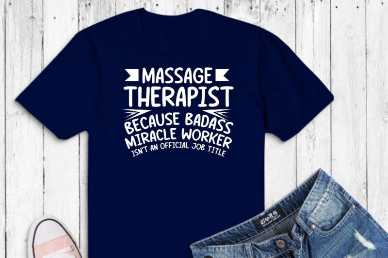 Funny Massage Therapist T-Shirt design vector, Massage Therapy Design, Massage Therapist T-Shirt