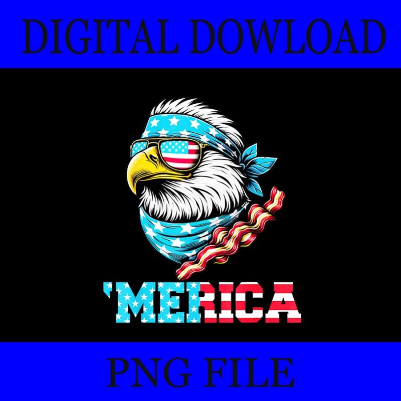 Merica Patriotic PNG, Eagle 4th Of July PNG, Merica Eagle 4th Of July PNG