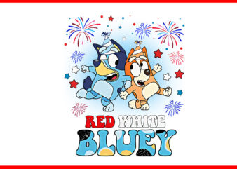 Bluey 4th Of July PNG, Red White Bluey PNG t shirt template