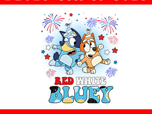 Bluey 4th of july png, red white bluey png t shirt template