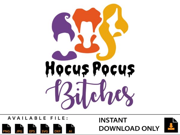 Halloween hocus pocus bitches silhouettes, svg graphic t shirt