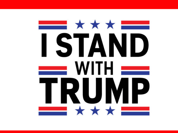 I stand with trump svg, trump 2024 convicted felon svg t shirt design for sale