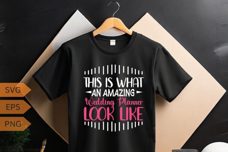 THIS IS WHAT AN AMAZING Wedding Planner LOOK LIKE T-Shirt design vector, chiropractic stuff, chiropractic gifts