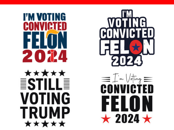 I’m voting for the convicted felon 2024 trump svg, trump convicted felon svg t shirt design for sale