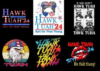 Hawk Tuah Spit On That Thang PNG, Give’em That Hawk Tuah PNG, Funny Saying Hawk Tuah Girl PNG , Hawk Tush Parody If She Don’t Hawk Tuah I Do graphic t shirt