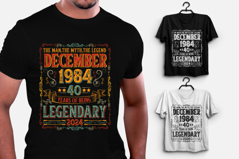 40 Years Of Being Legendary December 1984 T-Shirt Design