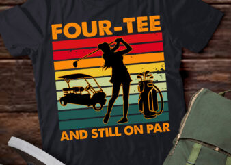40th Birthday Golfer, four-tee and still on par for her T-Shirt ltsp