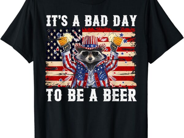 4th of july it’s a bad day to be a beer funny racoon t-shirt