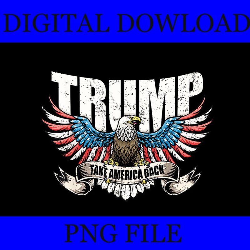 Trump Take America Back PNG, Eagle 4th Of July PNG