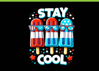 Stay Cool 4th July Popsicle USA Flag American PNG, Stay Cool Ice Cream PNG