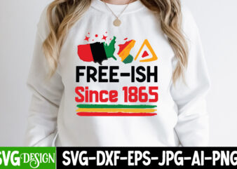 Free-ish since 1865 t-shirt design, free-ish since 1865 svg cut file, juneteenth,juneteenth svg cut file,juneteenth svg bundle,black history