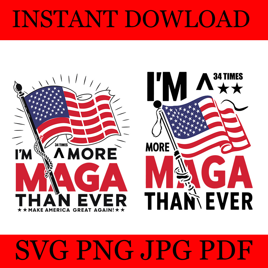 I'm 34 Times More Maga Than Ever SVG - Buy t-shirt designs