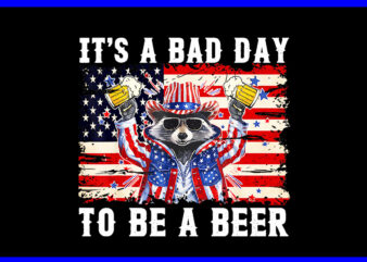 It’s A Bad Day To Be A Beer Racoon PNG, Racoon 4th Of July PNG