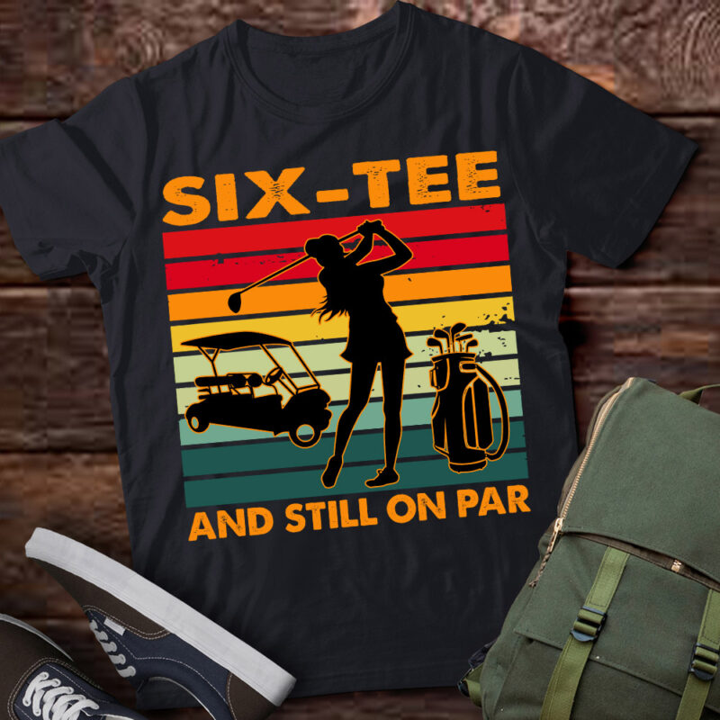 60th Birthday Golfer, six-tee and still on par for her T-Shirt ltsp