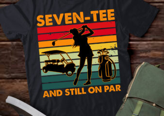 70th Birthday Golfer, Seven-tee and still on par for her T-Shirt ltsp