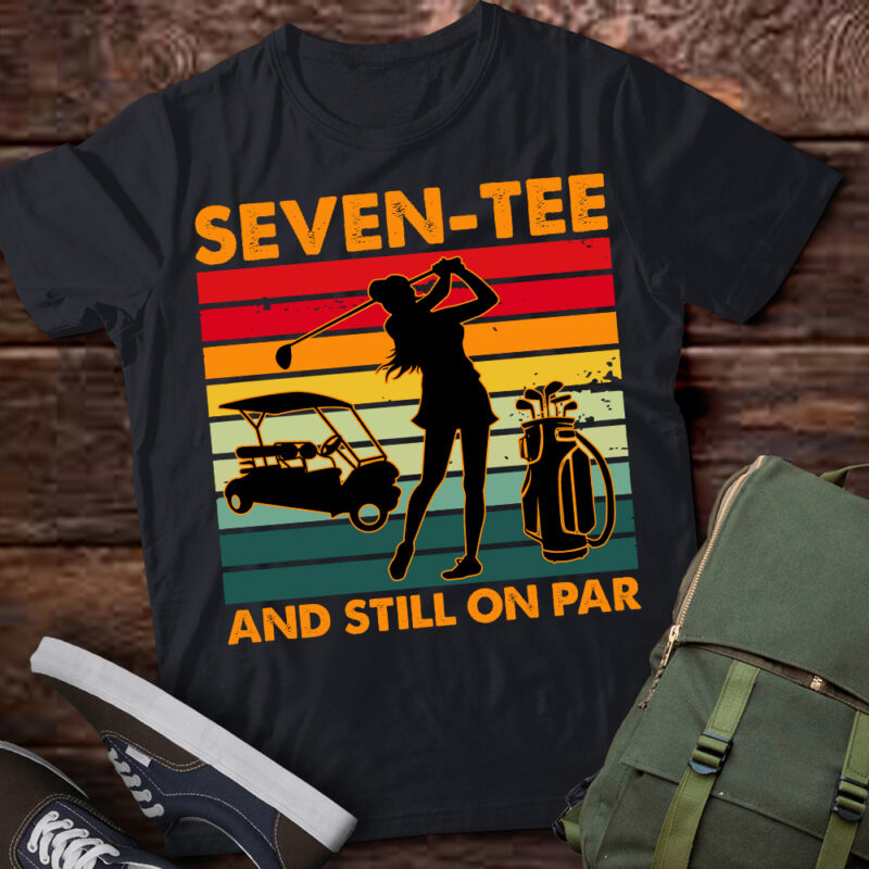 70th Birthday Golfer, Seven-tee and still on par for her T-Shirt ltsp