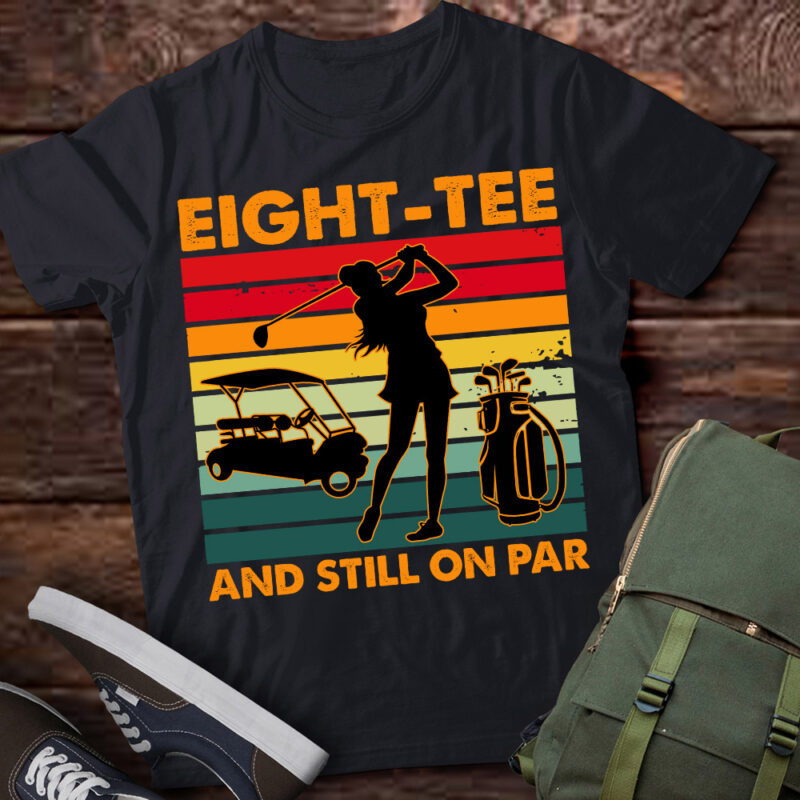 80th Birthday Golfer, eight-tee and still on par for her T-Shirt ltsp