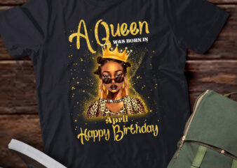 A Queen Was Born In April, Black Queen April, Black Girl, April Birthday, Black Girl Birthday LTSD t shirt vector