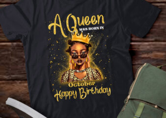 A Queen Was Born In October, Black Queen October, Black Girl, October Birthday, Black Girl Birthday LTSD t shirt vector