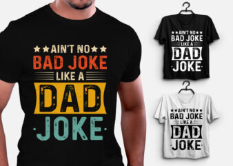 Ain’t No Bad Joke Like a Dad Joke T-Shirt Design
