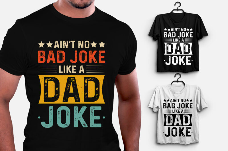 Ain’t No Bad Joke Like a Dad Joke T-Shirt Design