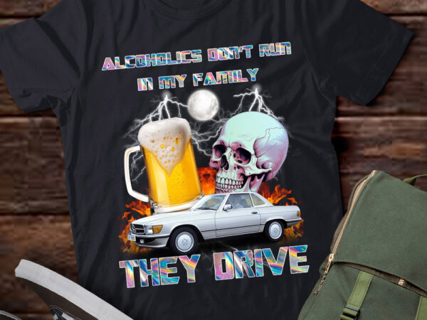 Alcoholics don’t run in my family,funny meme ,retro dark humor t shirt vector