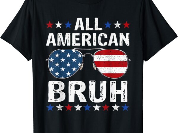 All american bruh 4th of july boys patriotic teens kids t-shirt