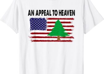 An Appeal To Heaven – USA Revolution Pine Tree American Flag T-Shirt