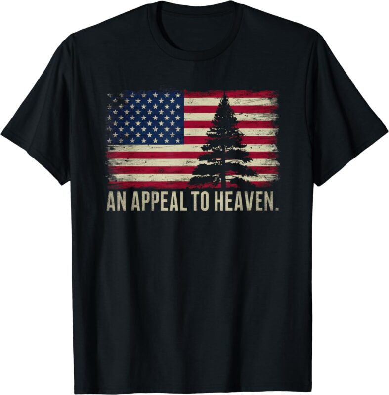 An Appeal to Heaven T-Shirt Patriotic and Inspirational Tee T-Shirt