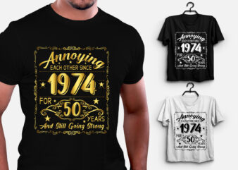 Annoying Each Other for 50 Years 1974 T-Shirt Design