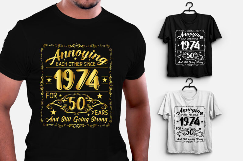 Annoying Each Other for 50 Years 1974 T-Shirt Design