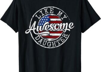 Awesome Like My Daughter Funny Dad Mother Father Day Gift T-Shirt