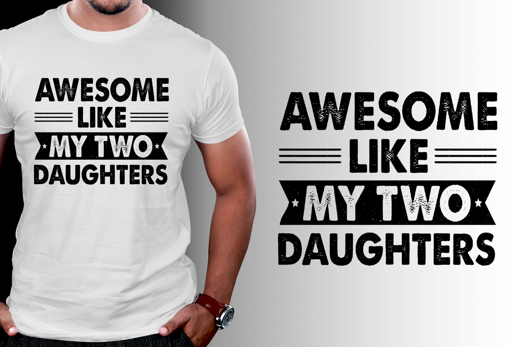 Awesome Like My Two Daughters Father's Day T-Shirt Design - Buy t-shirt ...