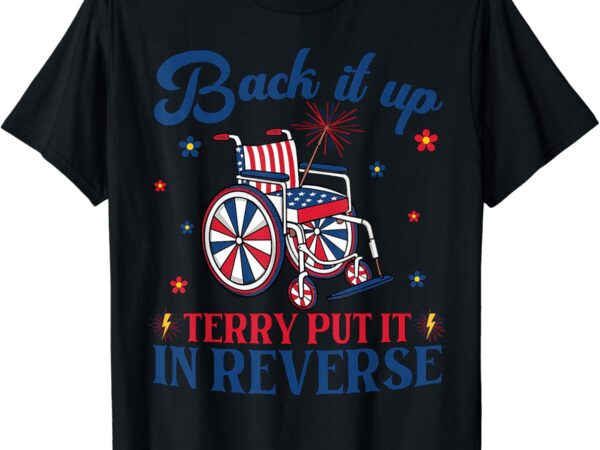 Back up terry put it in reverse vintage funny 4th of july t shirt template