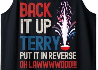 Back it up Terry Shirt 4th of July Funny Back it up Terry Tank Top
