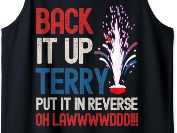 Back it up terry shirt 4th of july funny back it up terry tank top t shirt template