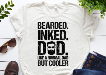 Bearded Inked Dad Like A Normal Dad But Cooler T-Shirt Design