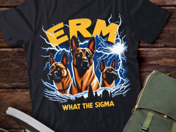 Lt-p2 funny erm the sigma ironic meme quote belgian malinois dog t shirt vector graphic