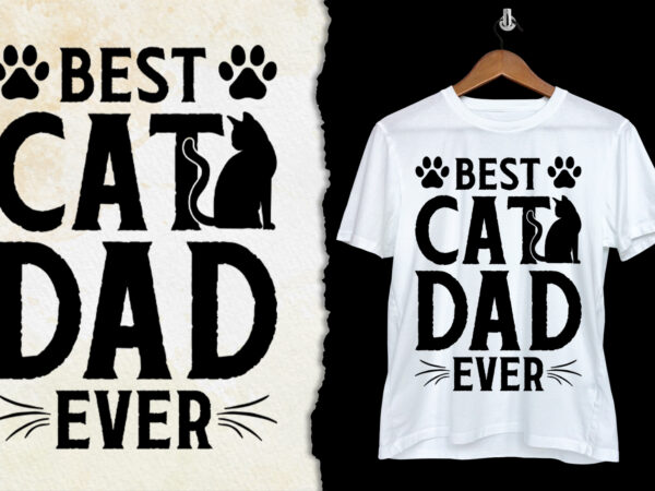 Best cat dad ever t-shirt design