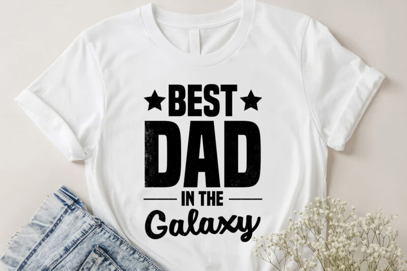 Best Dad in the Galaxy T-Shirt Design