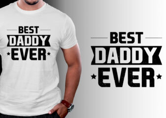 Best Daddy Ever T-Shirt Design