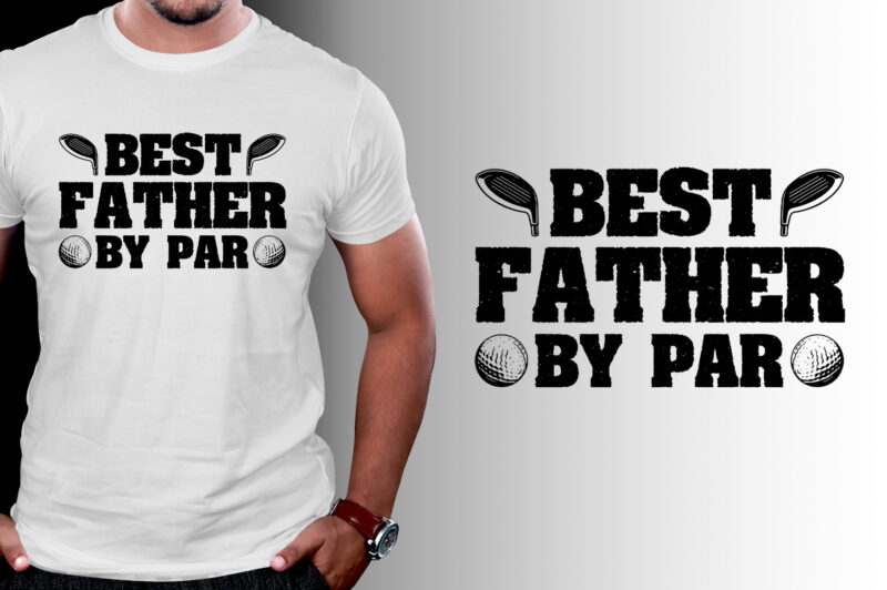 Best Father By Par Golf T-Shirt Design